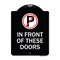 Signmission No Parking in Front of These Doors W/ Graphic Heavy-Gauge Aluminum Sign, 24" x 18", BW-1824-23717 A-DES-BW-1824-23717 - alternate 1